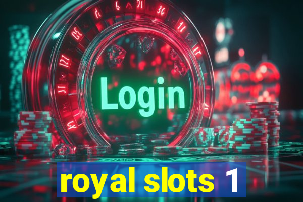 royal slots 1